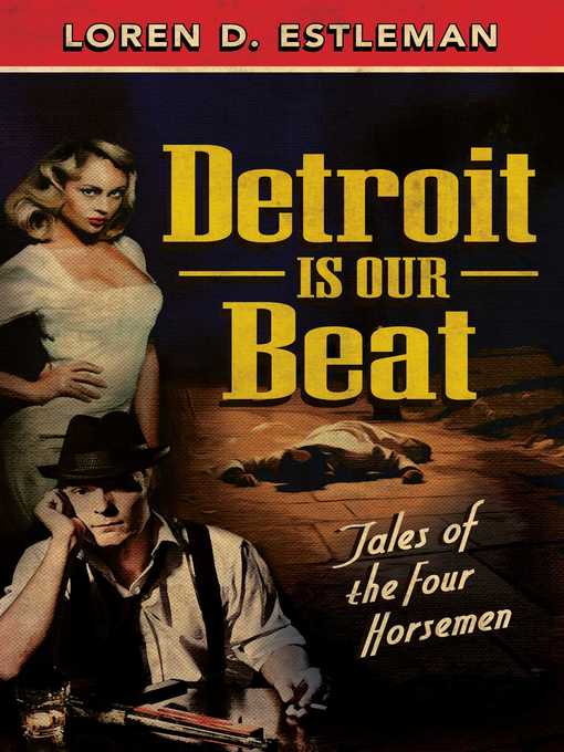 Title details for Detroit Is Our Beat by Loren D Estleman - Available